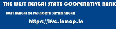 THE WEST BENGAL STATE COOPERATIVE BANK  WEST BENGAL 24 PGS NORTH SHYAMNAGAR   ifsc code